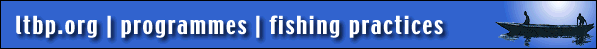 ltbp.org : programmes : fishing practices